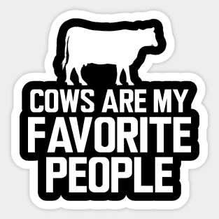 Cow - Cows are my favorite animals w Sticker